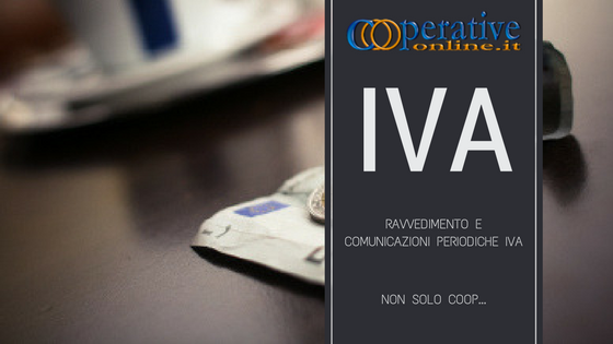 Ravvedimento e Comunicazioni Periodiche Iva